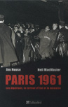 Paris 1961 - de Neil MacMaster et Jim House - éditions Tallandier